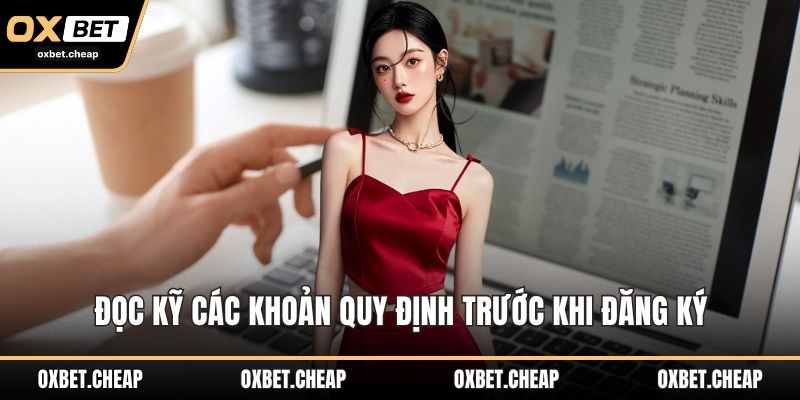 Đọc kỹ các khoản quy định trước khi đăng ký